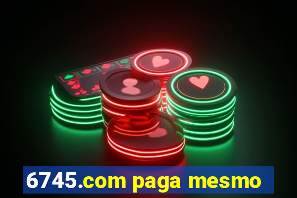 6745.com paga mesmo